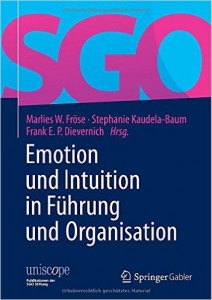 Emotion und Intuition in Führung und Organisation