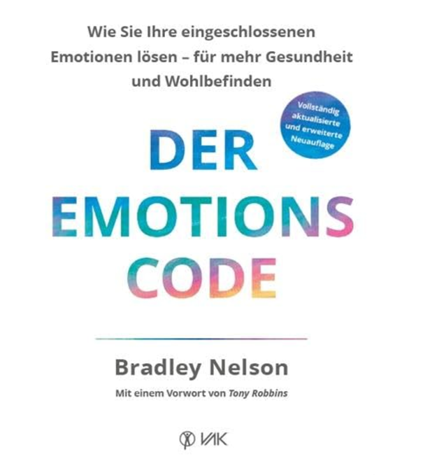 Der Emotionscode: Wie Sie Ihre eingeschlossenen Emotionen loesen für mehr Gesundheit und Wohlbefinden