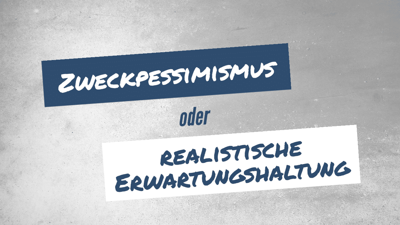 Zweckpessimismus