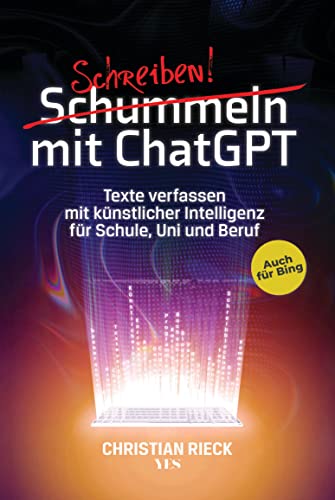 41Sw5lnJnwL 1 - Schummeln mit ChatGPT: Texte verfassen mit künstlicher Intelligenz für Schule, Uni und Beruf von Christian Rieck 