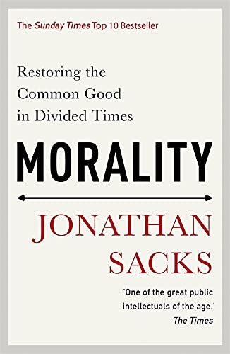 - Morality: Restoring the Common Good in Divided Times 2021 von Jonathan Sacks