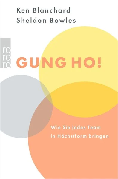 Gung Ho - Teams zu Höchstleistungen bringen Teamentwicklung