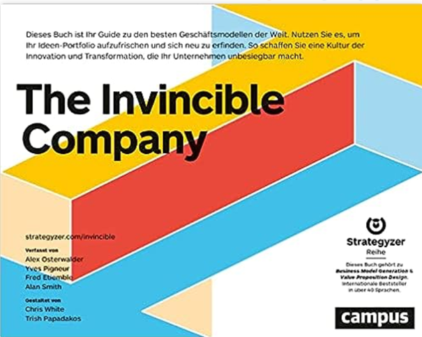 The Invincible Company: So schaffen Sie eine Kultur der Innovation und Transformation, die Ihr Unternehmen unbesiegbar macht. 16. September 2020 von Alexander Osterwalder, Yves Pigneur, Fred Etiemble, Alan Smith